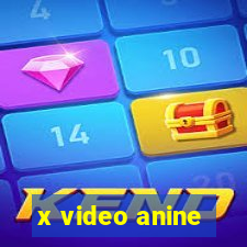 x video anine